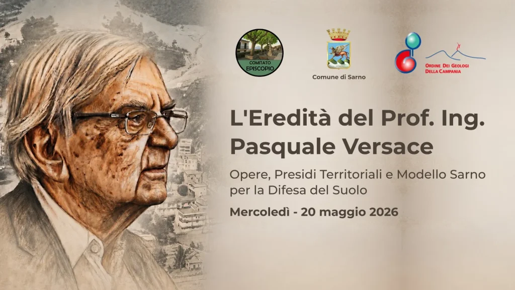 L’eredità del Prof. Ing. Pasquale Versace: opere, presidi territoriali e modello Sarno per la difesa del suolo