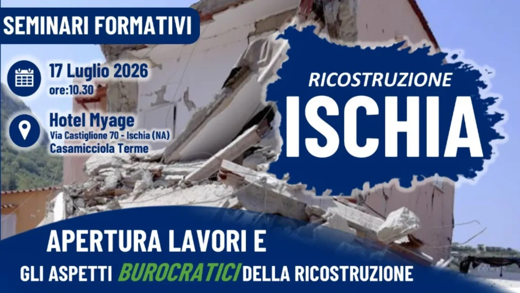 Ricostruzione Ischia: seminario formativo sugli aspetti burocratici della ripartenza post-sisma